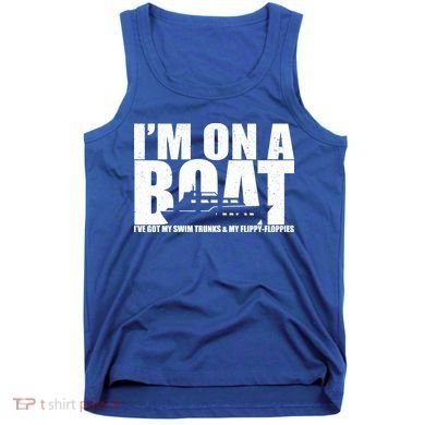 I'm On A Boat Funny Cruise Vacation Tank Top