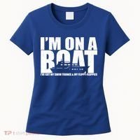I'm On A Boat Funny Cruise Vacation Women's T-Shirt thumb 0