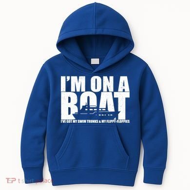 I'm On A Boat Funny Cruise Vacation Kids Hoodie