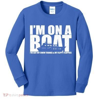 I'm On A Boat Funny Cruise Vacation Kids Long Sleeve Shirt