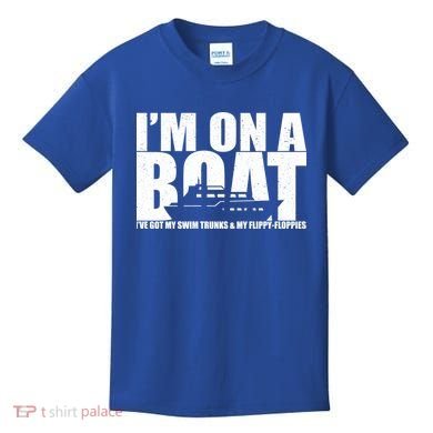 I'm On A Boat Funny Cruise Vacation Kids T-Shirt