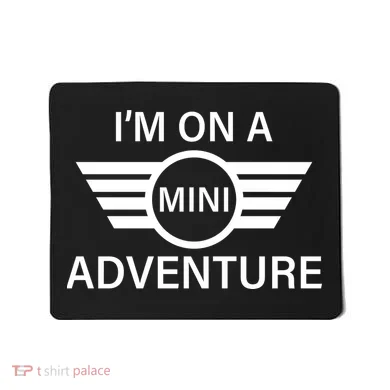 I'm On A Mini Adventure Mousepad