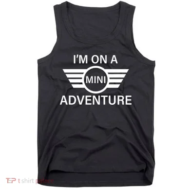 I'm On A Mini Adventure Tank Top