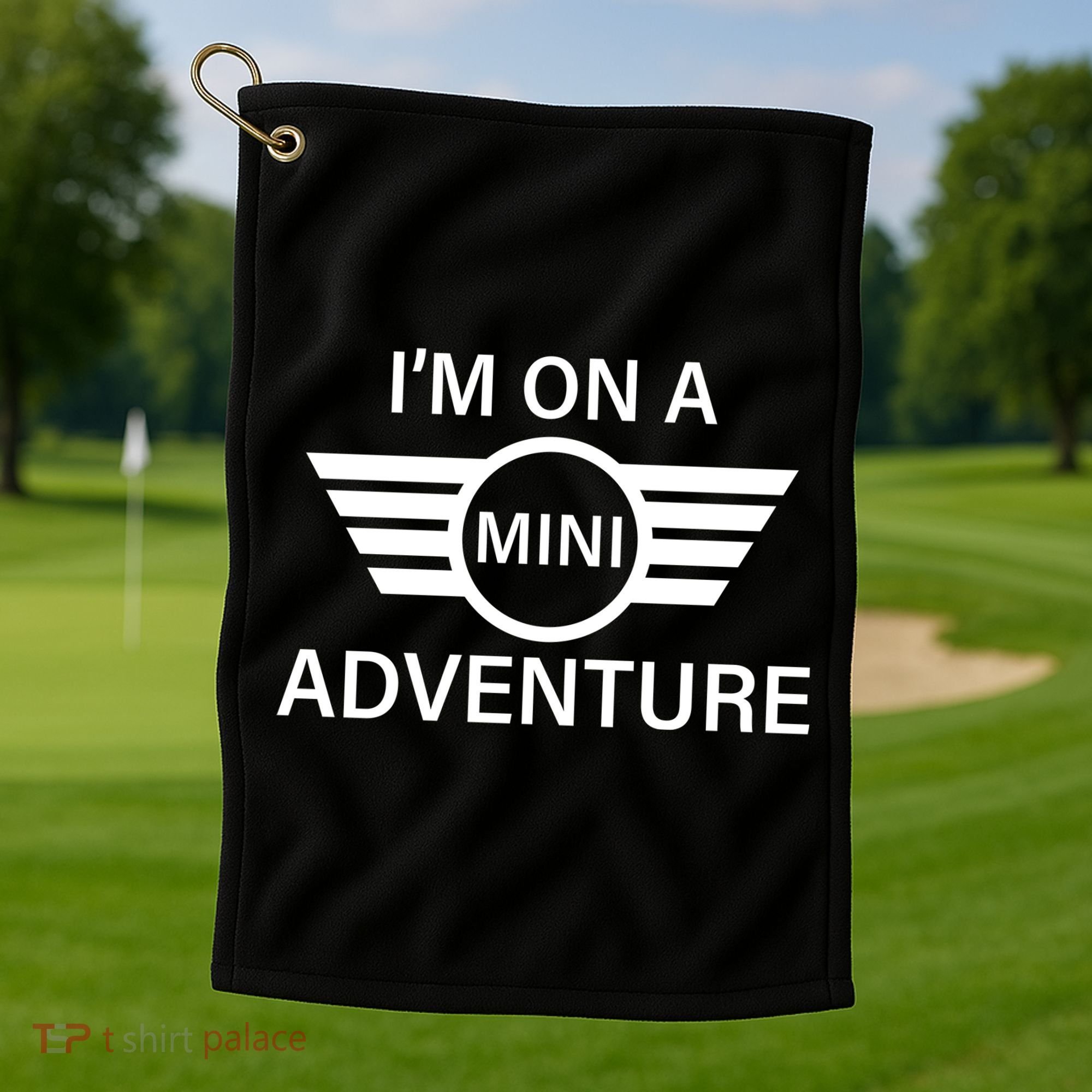 I'm On A Mini Adventure Golf Towel