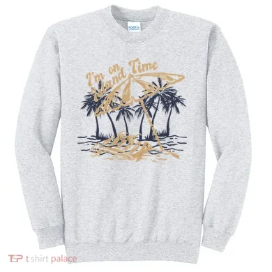 I'm On Island Time Sweatshirt