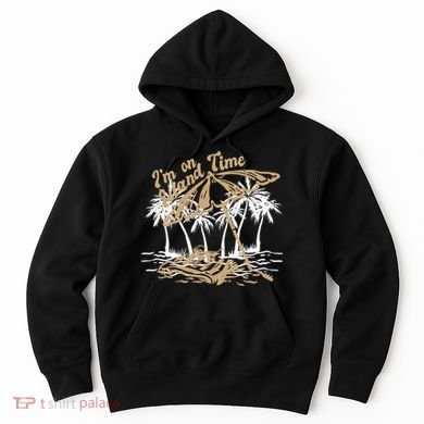 I'm On Island Time Hoodie