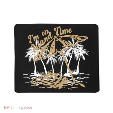 I'm On Island Time Mousepad