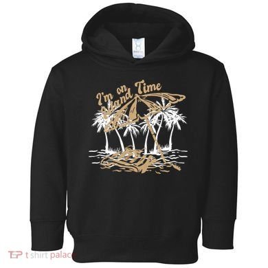 I'm On Island Time Toddler Hoodie
