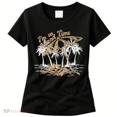 I'm On Island Time Women's T-Shirt