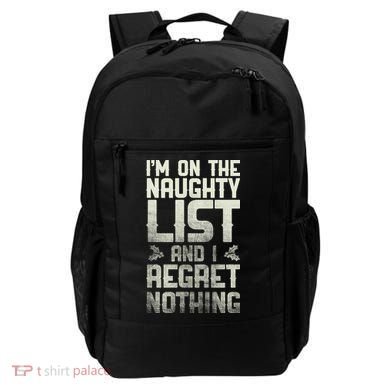 I'm On The Naughty List And I Regret Nothing Backpack