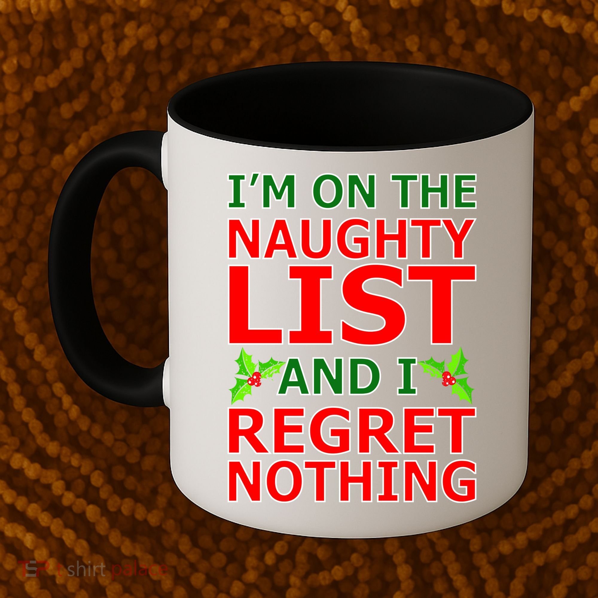 I'm On The Naughty List And I Regret Nothing Coffee Mug