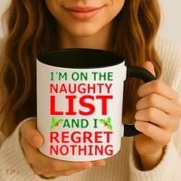 I'm On The Naughty List And I Regret Nothing Coffee Mug thumb 3