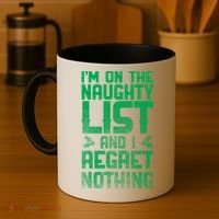 I'm On the Naughty List and I Regret Nothing  Coffee Mug thumb 4