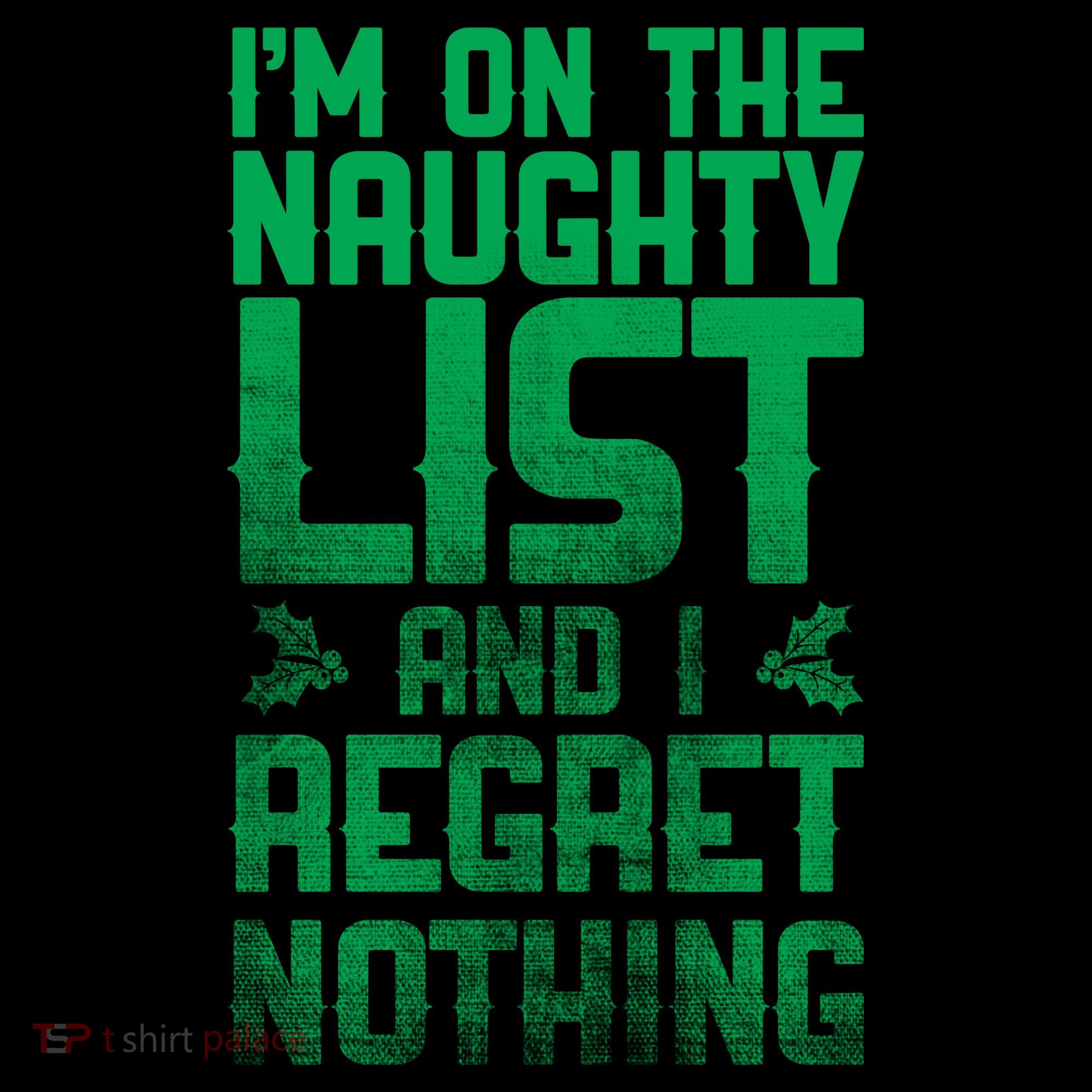 I'm On the Naughty List and I Regret Nothing  Coffee Mug