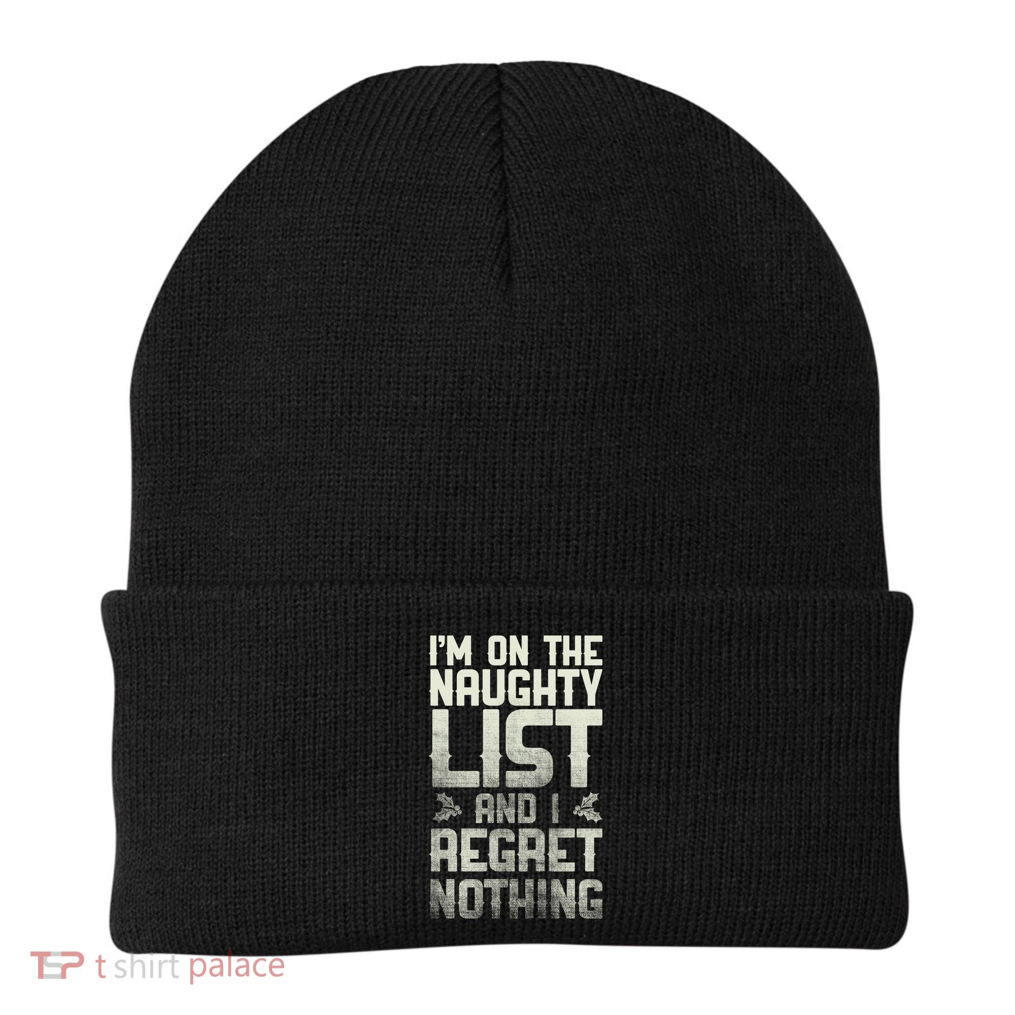 I'm On the Naughty List and I Regret Nothing  Beanie