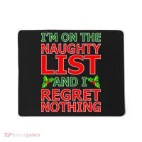I'm On The Naughty List And I Regret Nothing Mousepad thumb 0