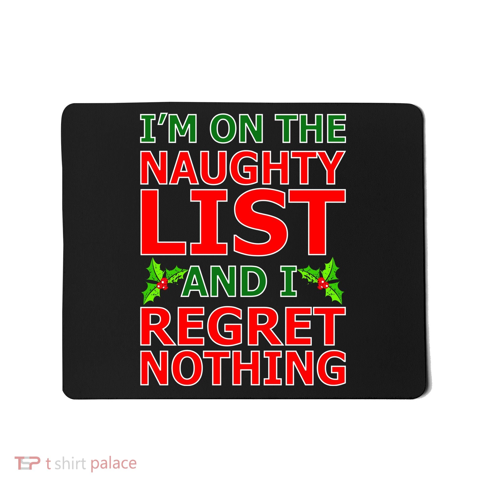 I'm On The Naughty List And I Regret Nothing Mousepad