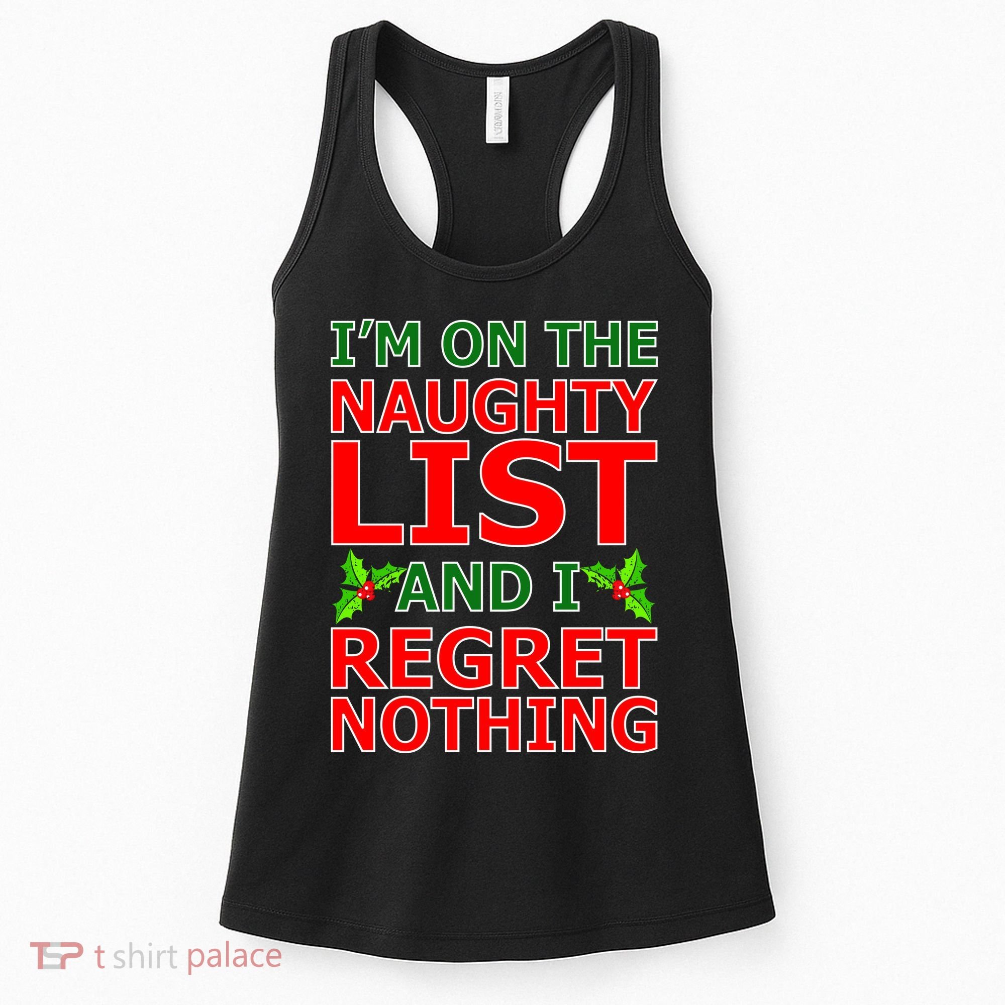 I'm On The Naughty List And I Regret Nothing Women's Tank Top