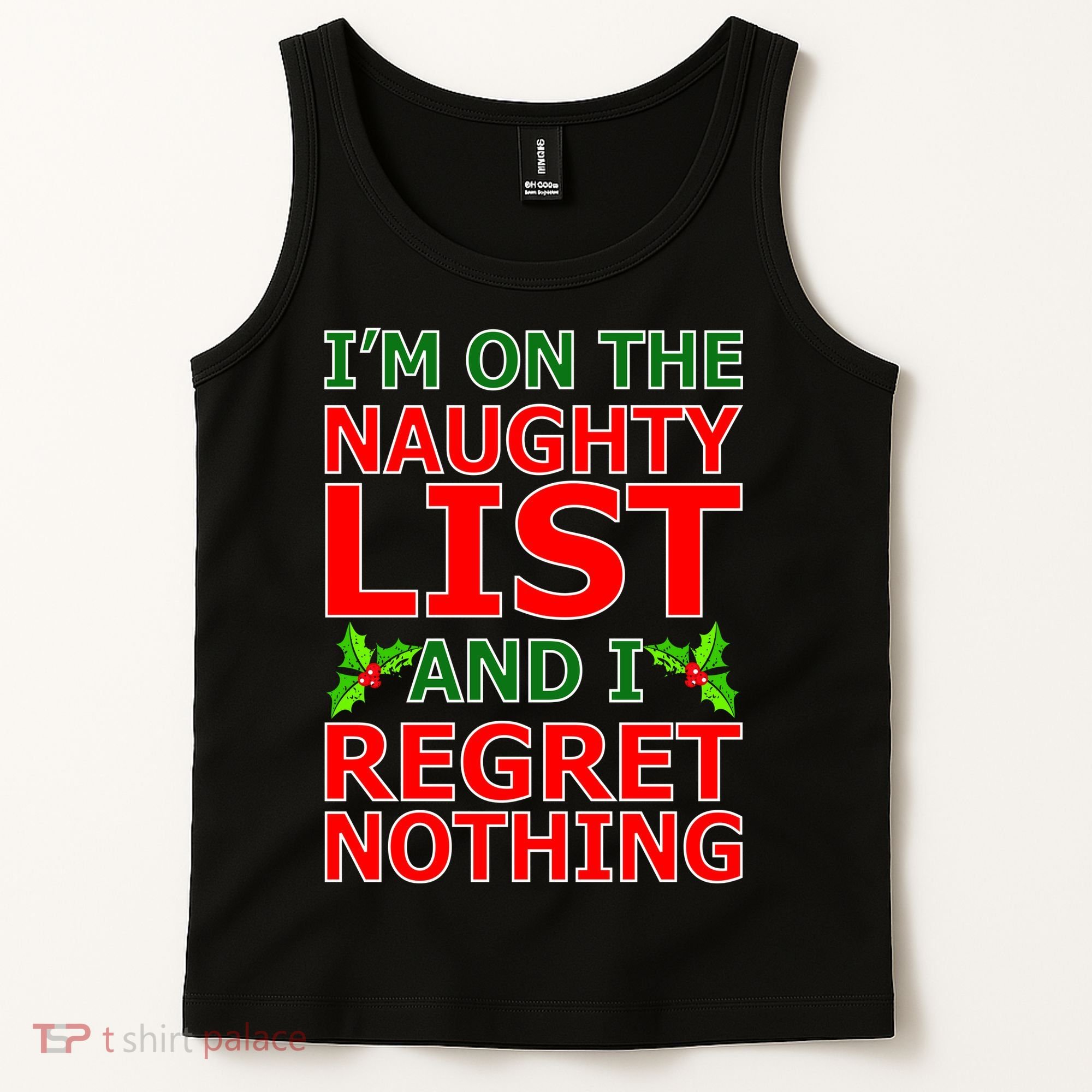 I'm On The Naughty List And I Regret Nothing Tank Top