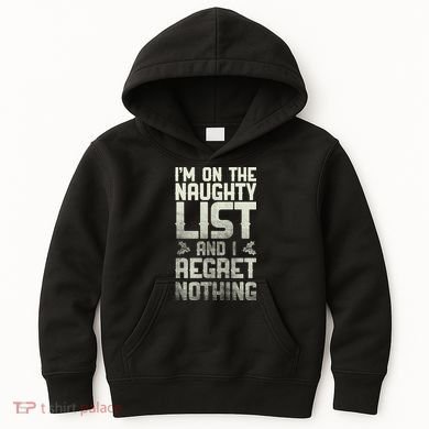 I'm On The Naughty List And I Regret Nothing Kids Hoodie