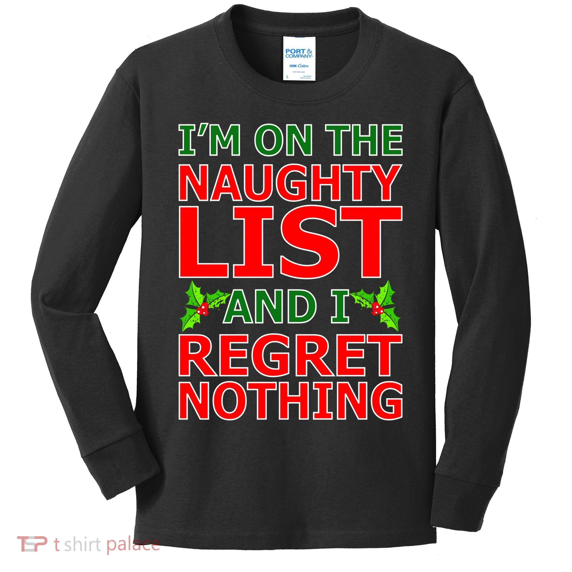 I'm On The Naughty List And I Regret Nothing Kids Long Sleeve Shirt