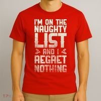 I'm On the Naughty List and I Regret Nothing  T-Shirt thumb 3