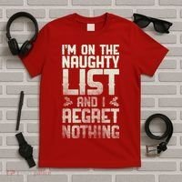 I'm On the Naughty List and I Regret Nothing  T-Shirt thumb 5