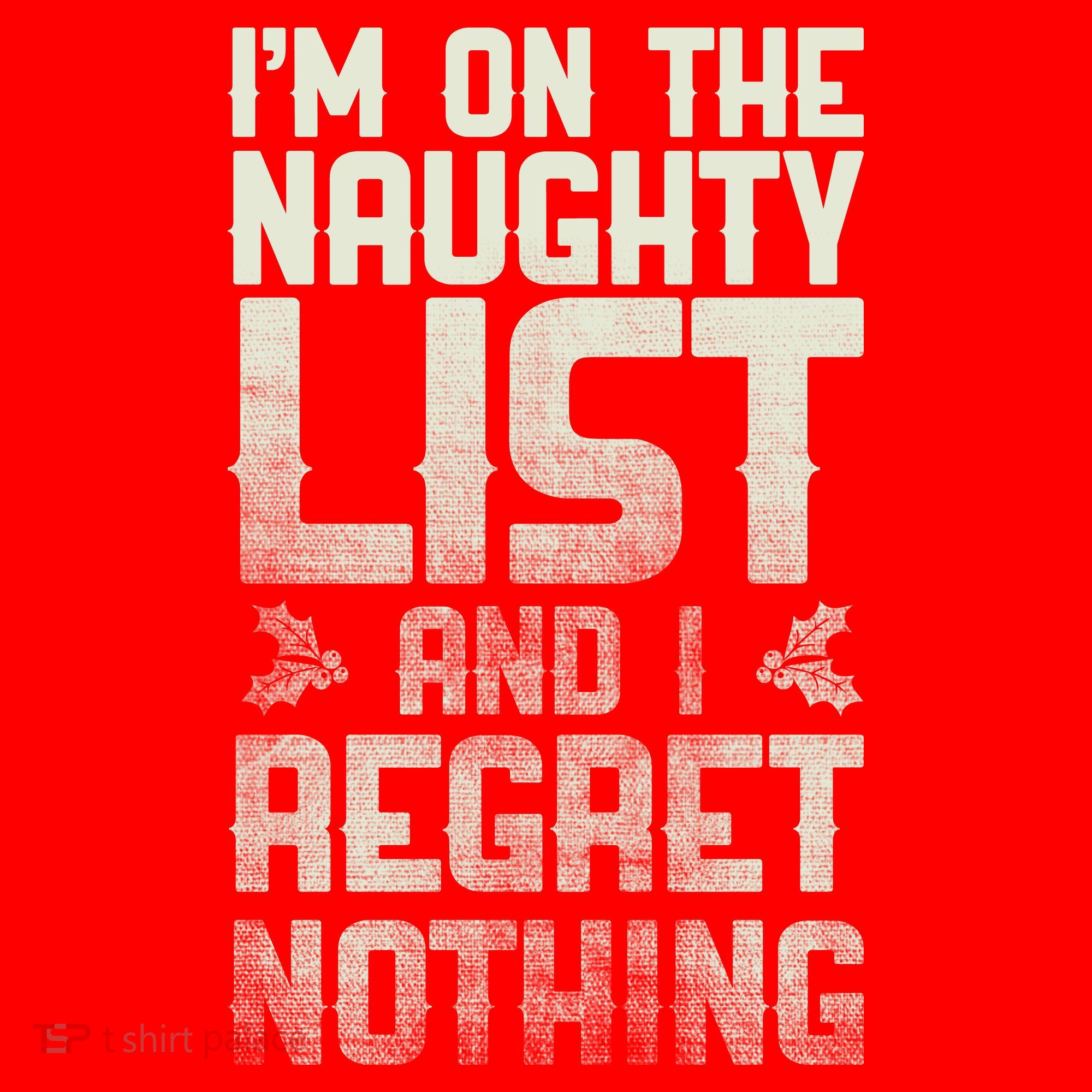 I'm On the Naughty List and I Regret Nothing  Women's Tank Top