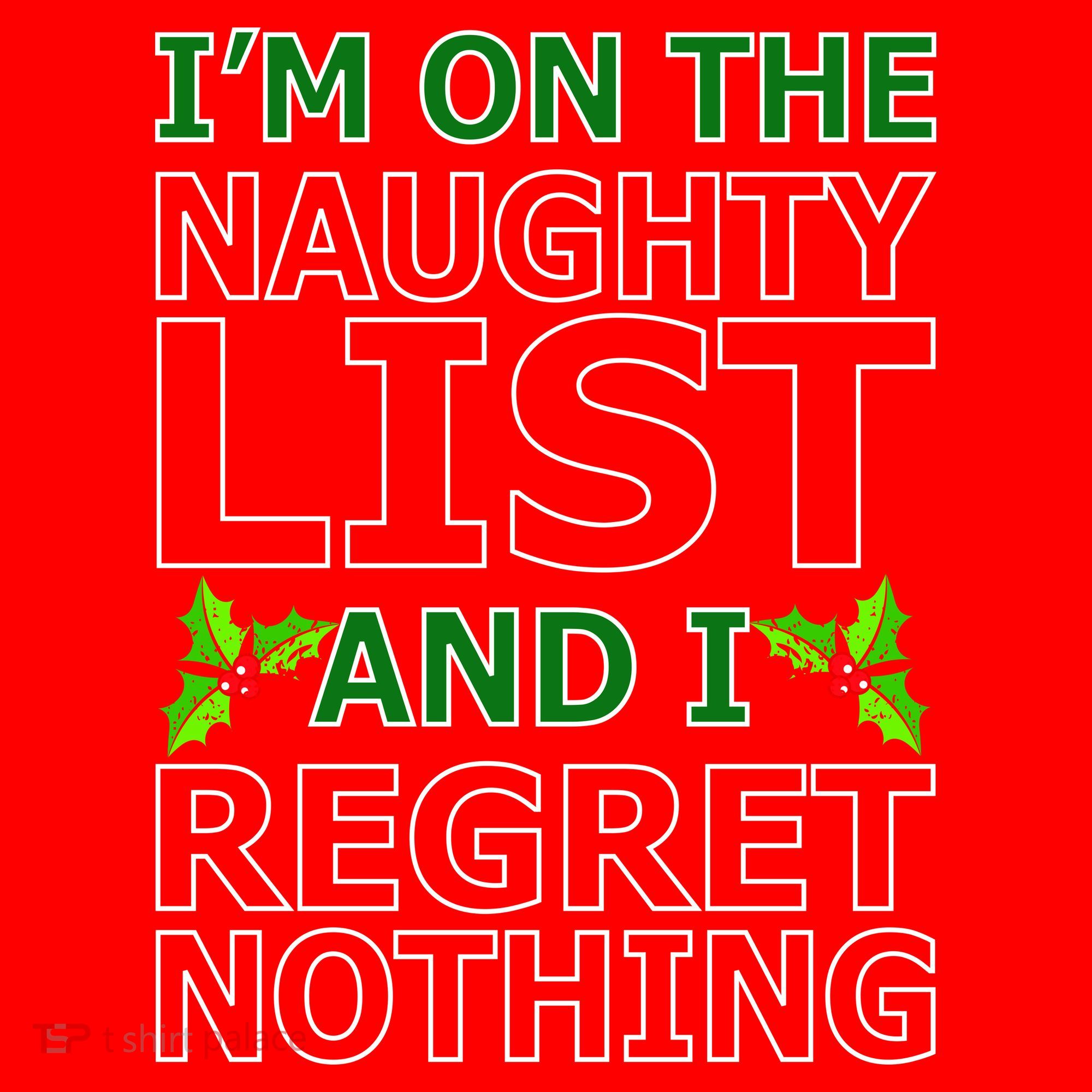 I'm On The Naughty List And I Regret Nothing Santa Hat