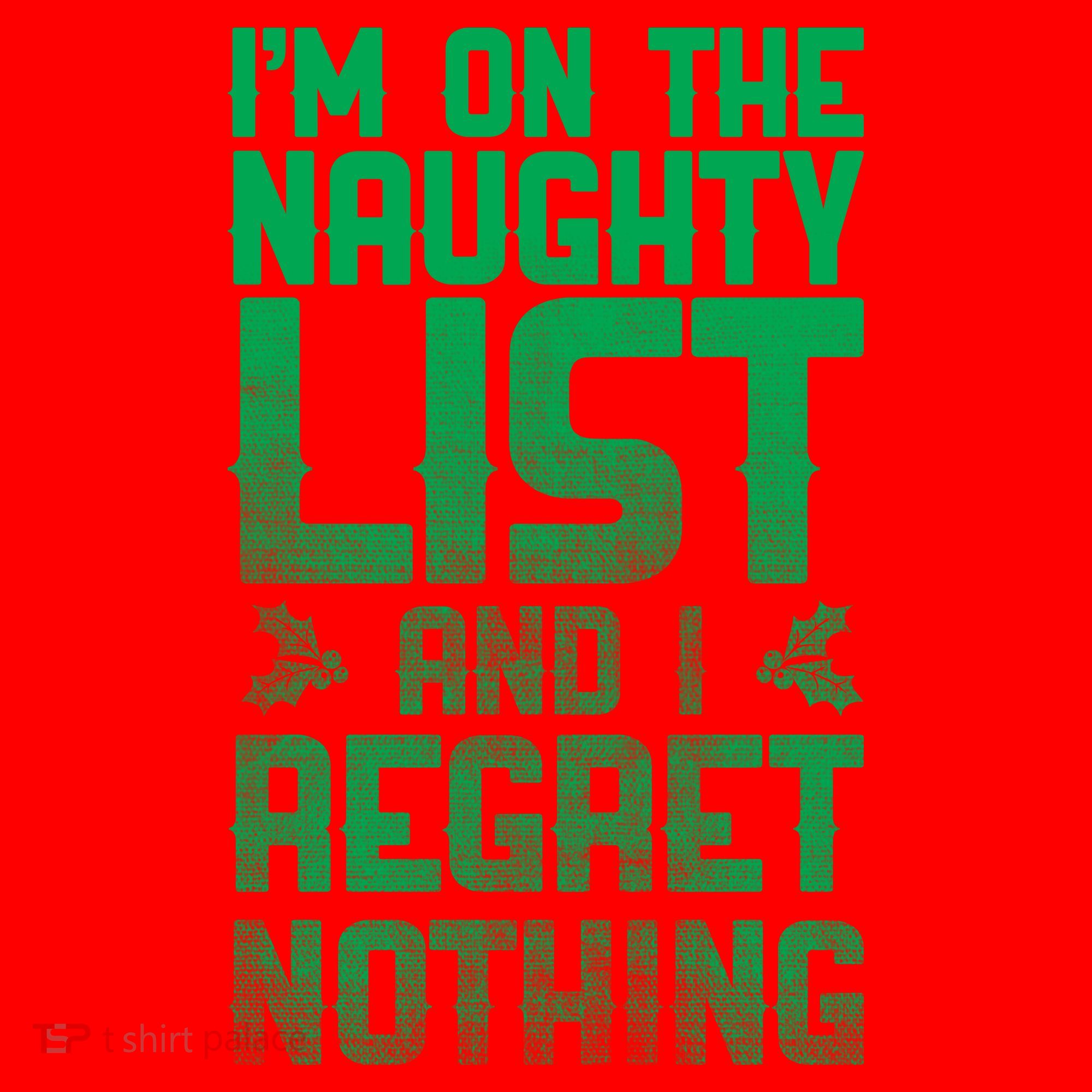 I'm On the Naughty List and I Regret Nothing  Santa Hat