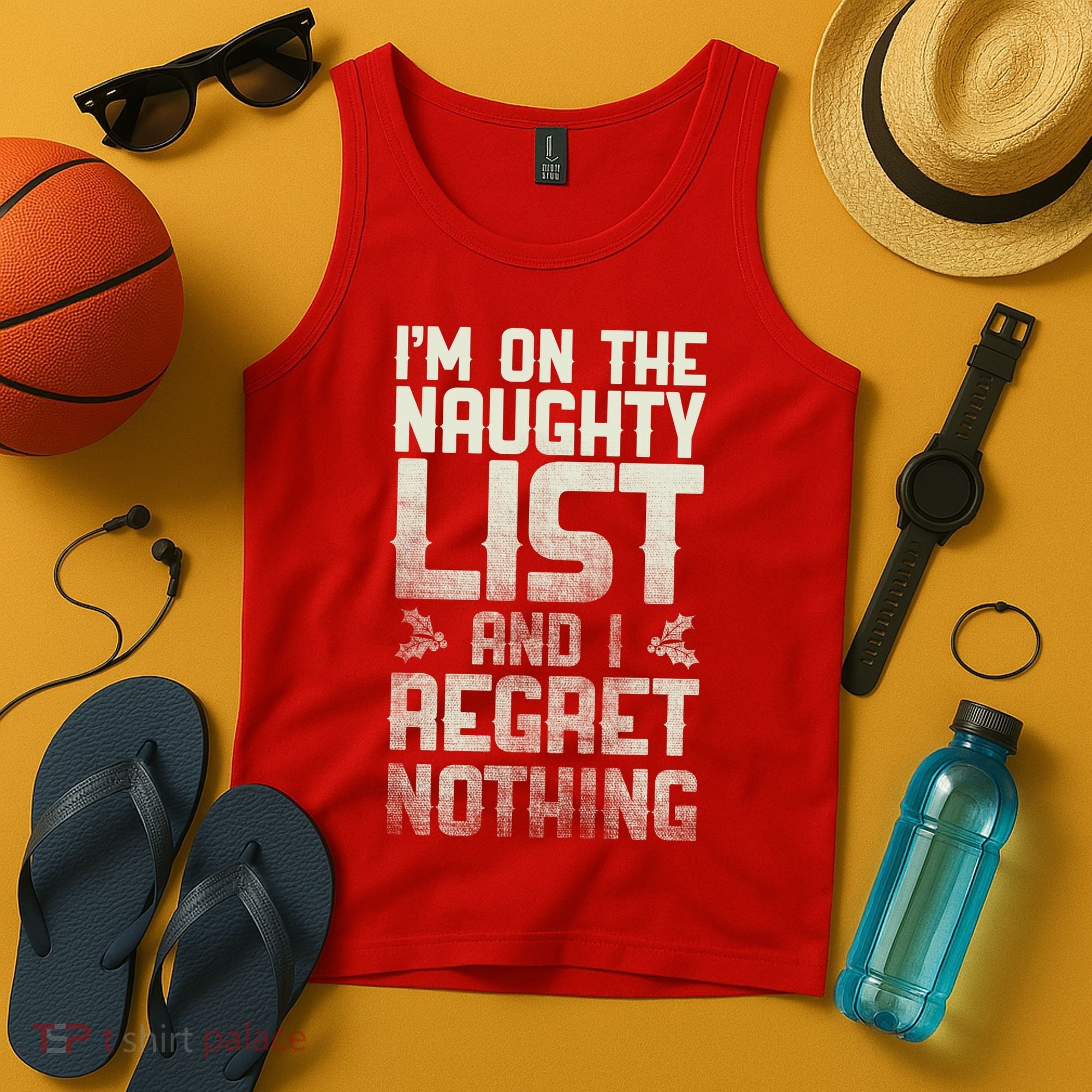 I'm On the Naughty List and I Regret Nothing  Tank Top