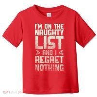 I'm On the Naughty List and I Regret Nothing  Toddler T-Shirt thumb 0