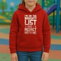 I'm On the Naughty List and I Regret Nothing  Kids Hoodie thumb 3