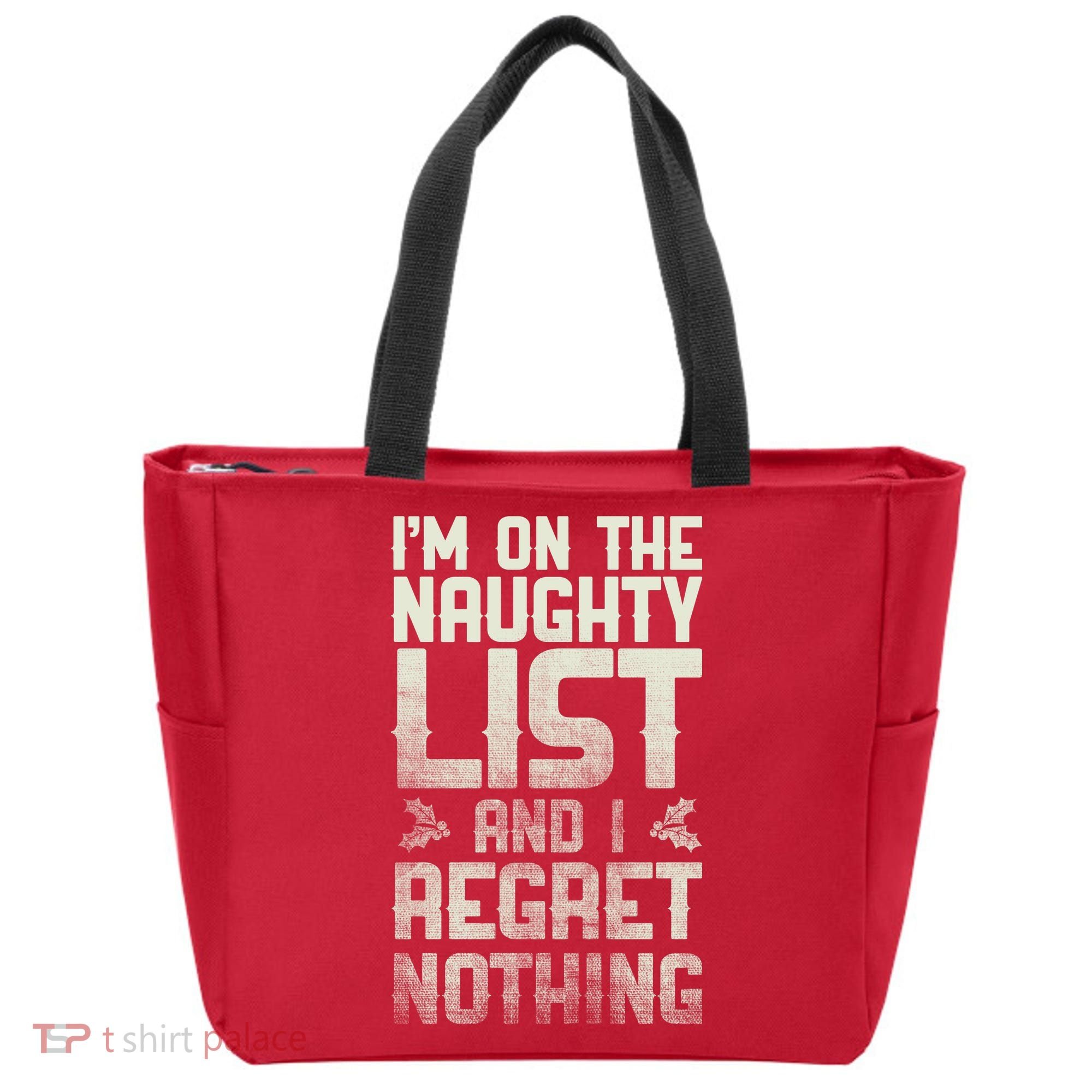 I'm On the Naughty List and I Regret Nothing  Tote Bag