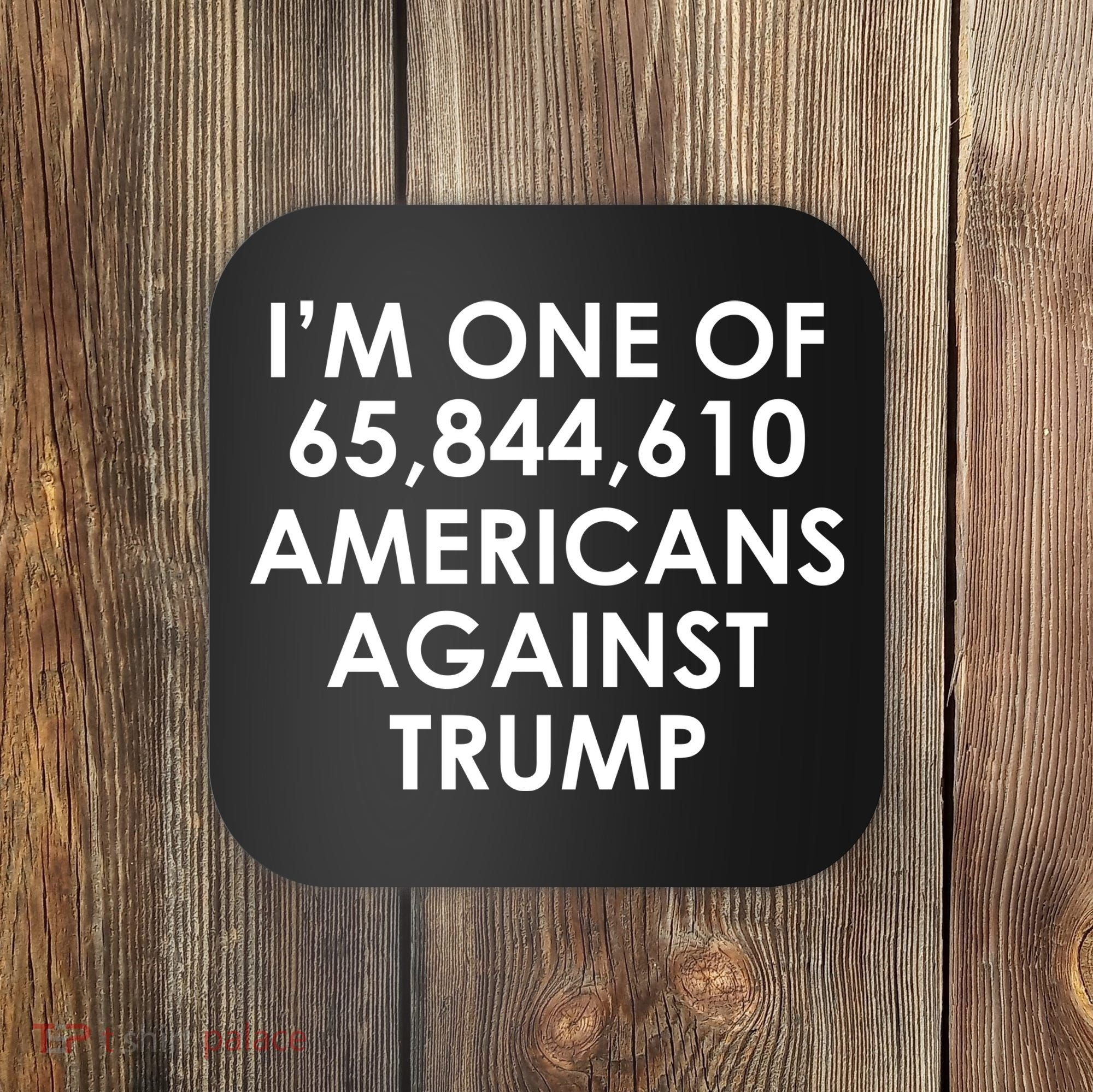 I'm One of the Americans Against Donald Trump Coaster