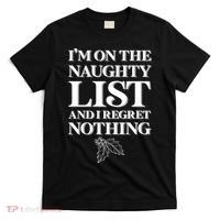 I'm One the Naughty List And I Regret Nothing T-Shirt thumb 0