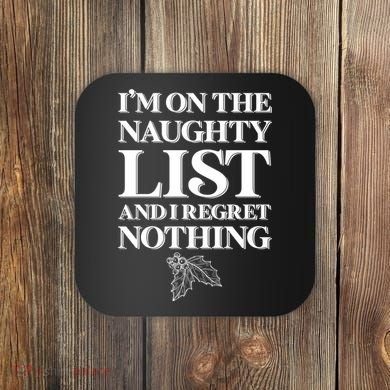 I'm One the Naughty List And I Regret Nothing Coaster