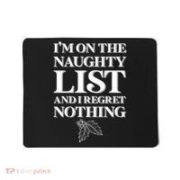 I'm One the Naughty List And I Regret Nothing Mousepad thumb 0