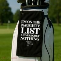 I'm One the Naughty List And I Regret Nothing Golf Towel thumb 2