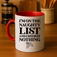 I'm One the Naughty List And I Regret Nothing Coffee Mug thumb 4