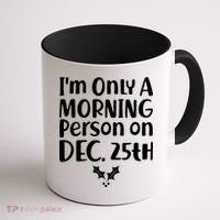 I'm Only A Morning Person on Dec 25th Christmas Coffee Mug thumb 1