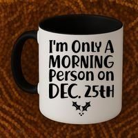 I'm Only A Morning Person on Dec 25th Christmas Coffee Mug thumb 2