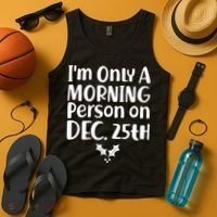 I'm Only A Morning Person on Dec 25th Christmas Tank Top thumb 4