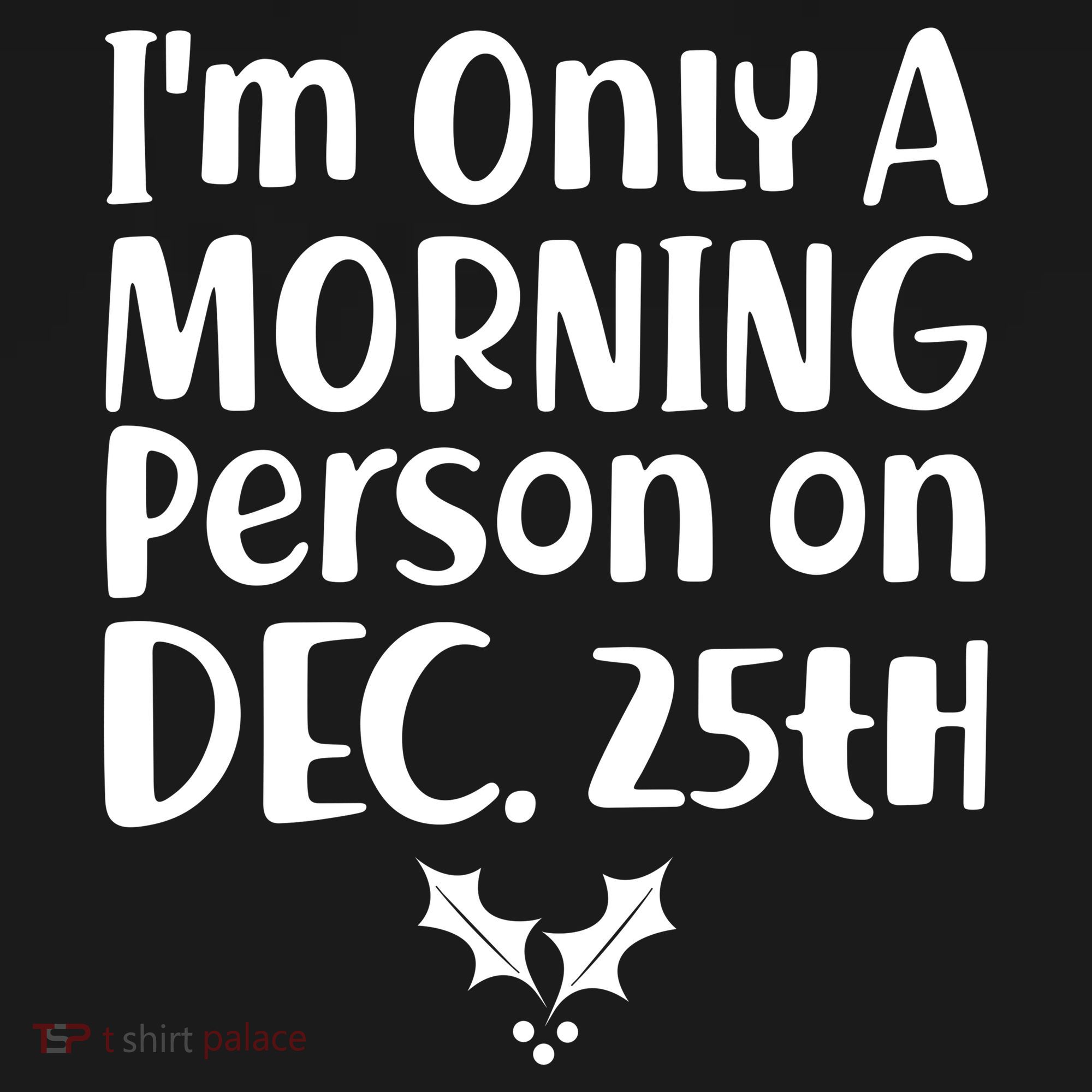 I'm Only A Morning Person on Dec 25th Christmas Tank Top