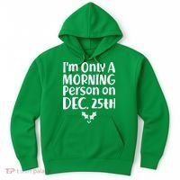 I'm Only A Morning Person on Dec 25th Christmas Hoodie thumb 0