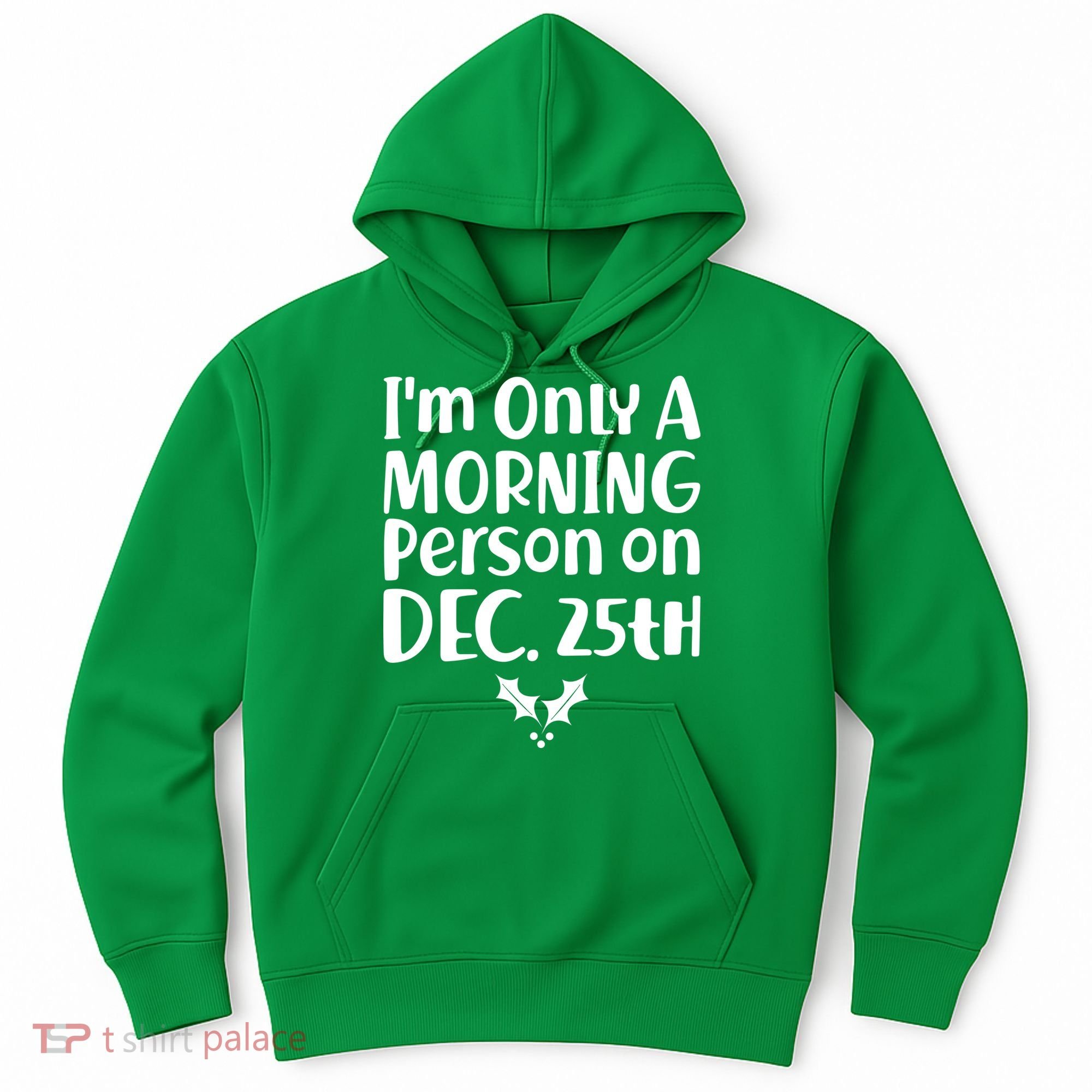 I'm Only A Morning Person on Dec 25th Christmas Hoodie