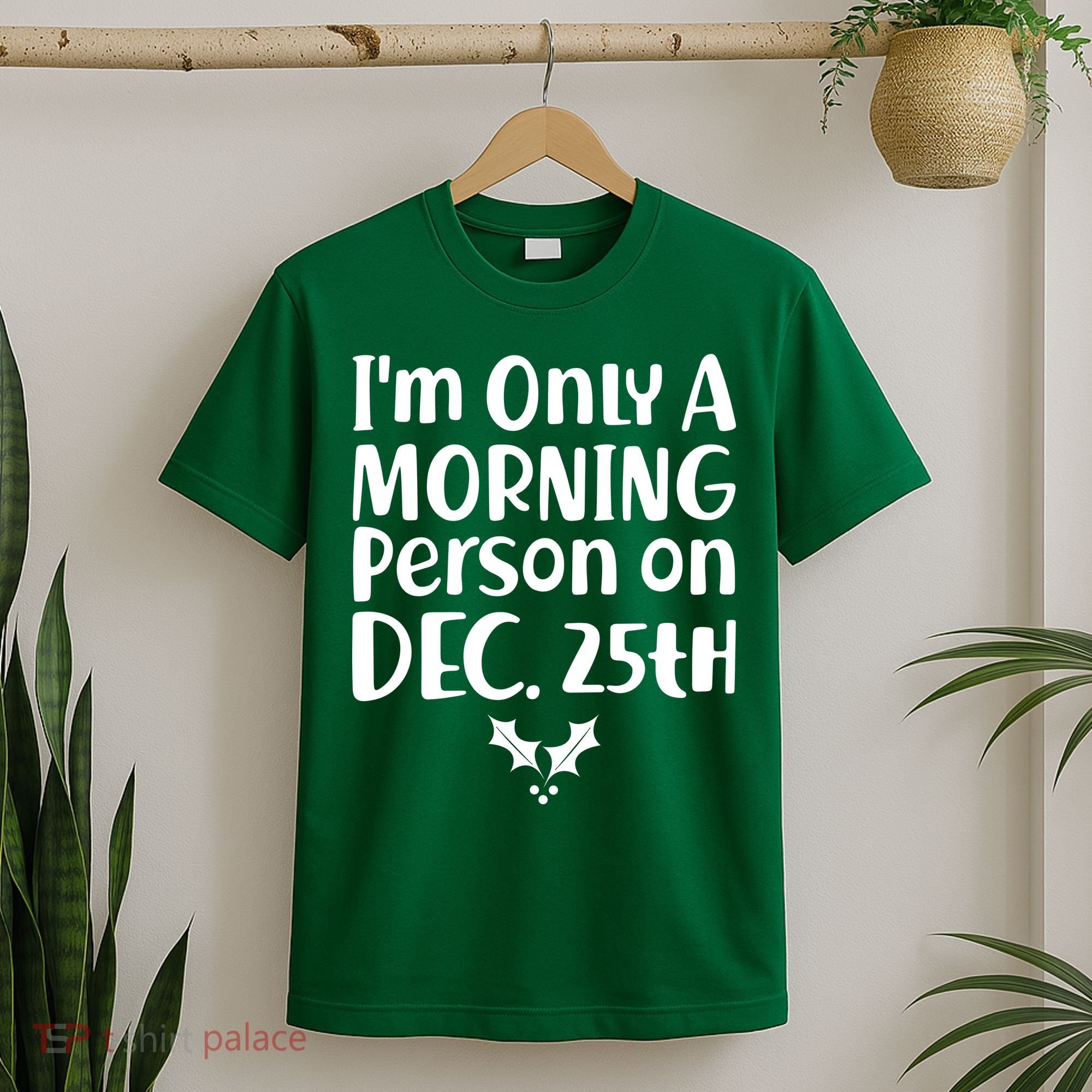 I'm Only A Morning Person on Dec 25th Christmas T-Shirt