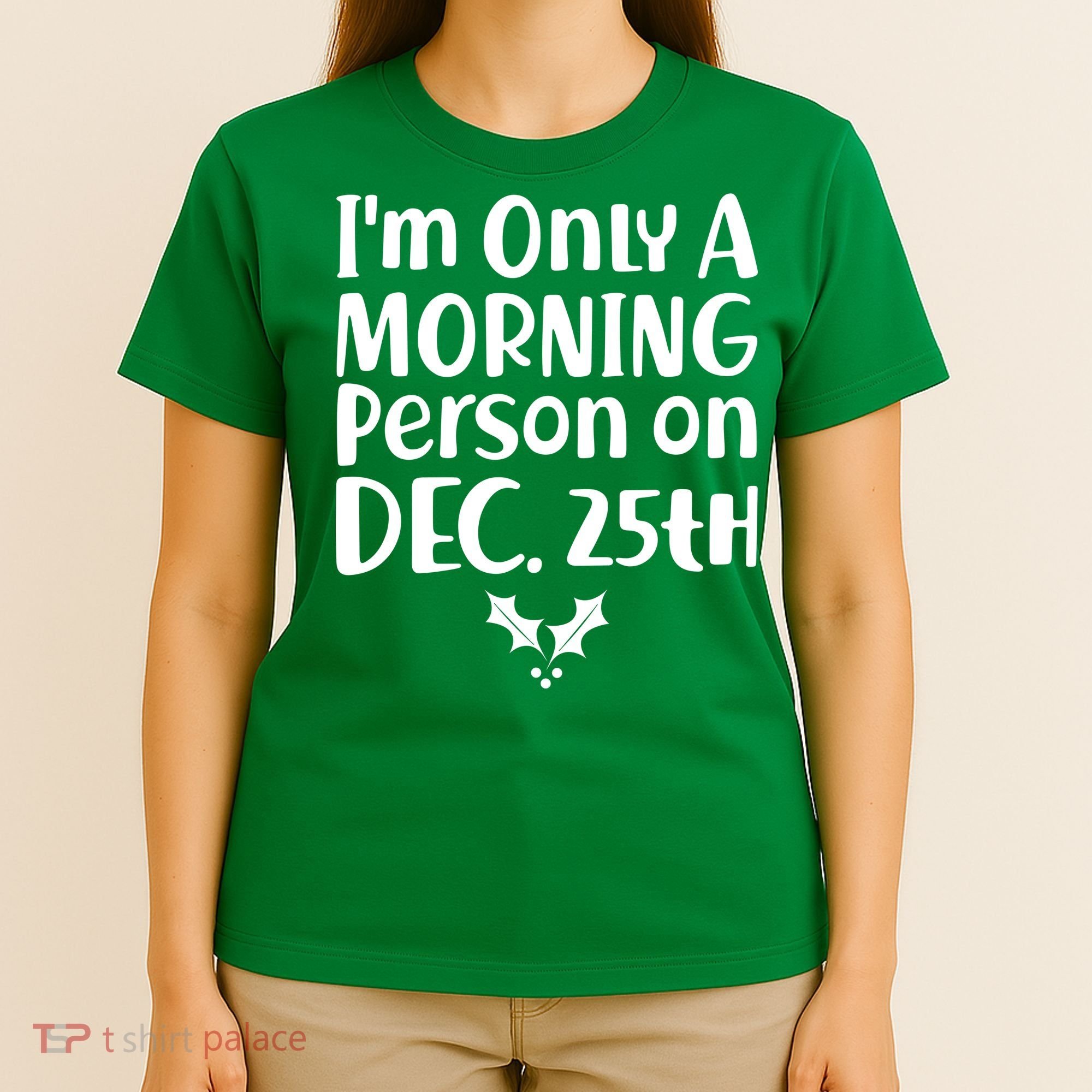 I'm Only A Morning Person on Dec 25th Christmas T-Shirt