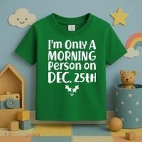 I'm Only A Morning Person on Dec 25th Christmas Toddler T-Shirt thumb 3