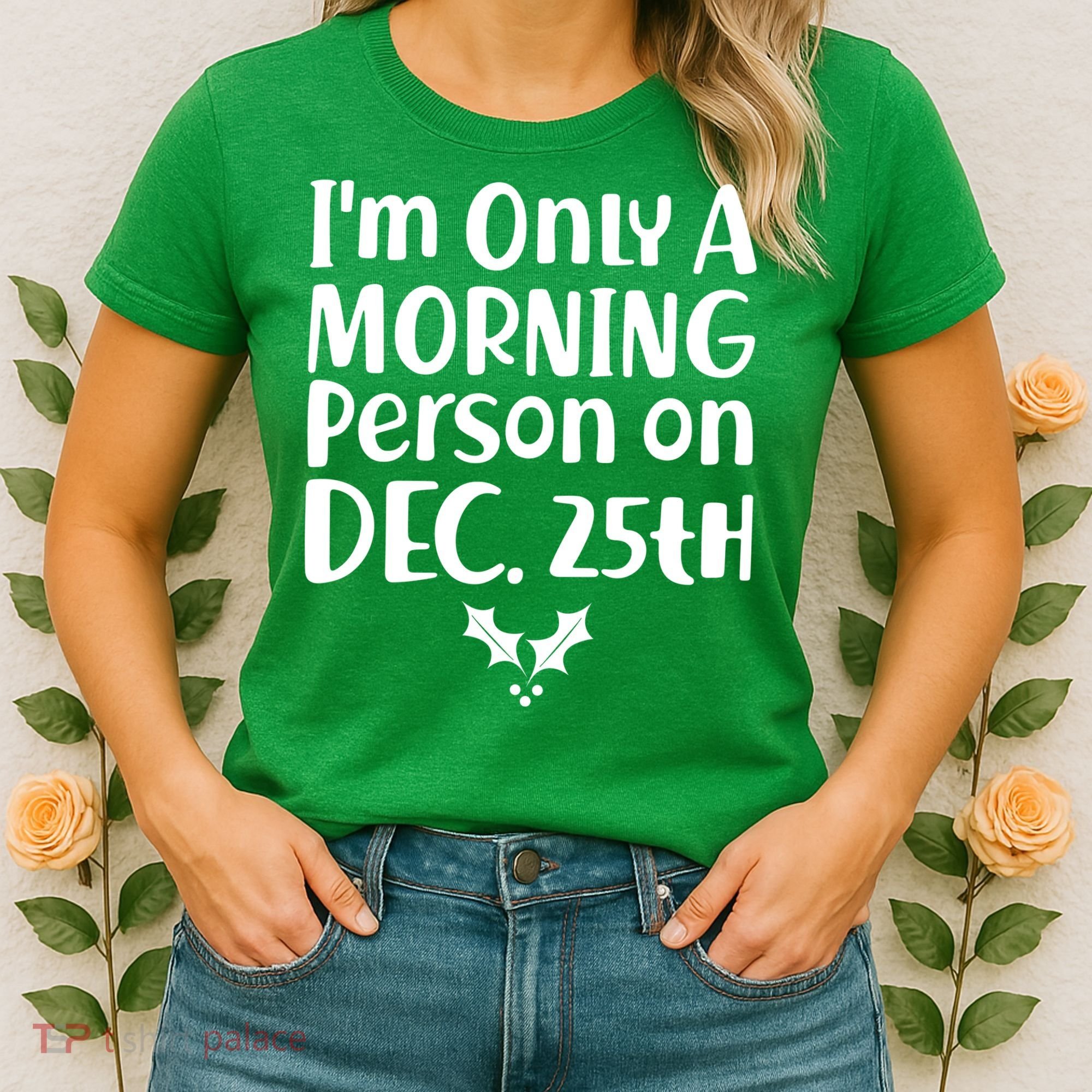 I'm Only A Morning Person on Dec 25th Christmas Women's T-Shirt